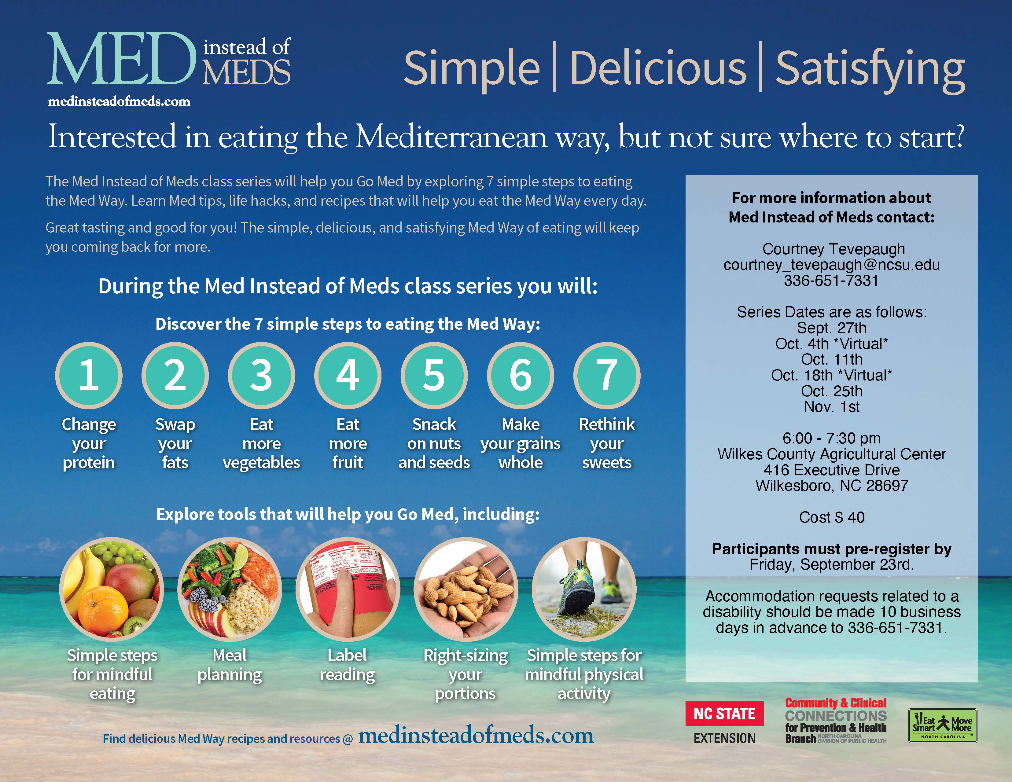 Interested in eating the Mediterranean way, but not sure where to start? The Med instead of Meds class series will help you Go Med by exploring 7 simple steps to eating the Med Way. Learn Med tips, life hacks, and recipes that will help you eat the Med Way every day. Great tasting and good for you! The simple, delicious and satisfying MedWay of eating will keep you coming back for more.